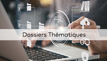 Dossiers Thématiques