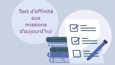 Test d’affinité aux missions d’aujourd’hui et de demain